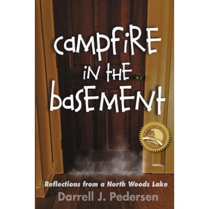 Campfire in the Basement - by  Darrell J Pedersen (Paperback) - 1 of 1