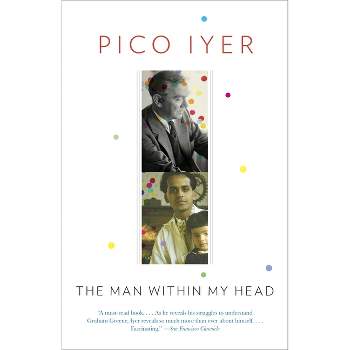 The Man Within My Head - by  Pico Iyer (Paperback)