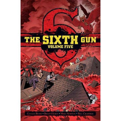 The Sixth Gun Vol. 5, 5 - by  Cullen Bunn & Brian Hurtt (Hardcover)