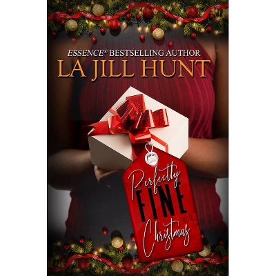 Perfectly Fine Christmas - by  La Jill Hunt (Paperback)