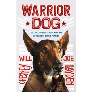 Warrior Dog (Young Readers Edition) - by  Joe Layden & Will Chesney (Paperback) - 1 of 1