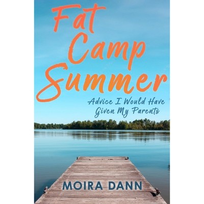 Fat Camp Summer - by  Moira Dann (Paperback)