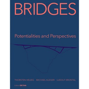 Bridges - by  Thorsten Helbig & Michael Kleiser & Ludolf Krontal (Hardcover) - 1 of 1