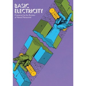 Basic Electricity - (Dover Books on Electrical Engineering) 2nd Edition by  U S Bureau of Naval Personnel (Paperback) - 1 of 1