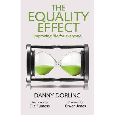 The Equality Effect - by  Danny Dorling (Paperback)