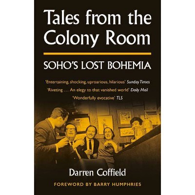 Tales from the Colony Room - by  Darren Coffield (Paperback)
