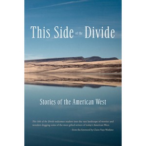 This Side of the Divide - by  Tobias Wolff & Nona Caspers & Melinda Moustakis & Brian Evenson (Paperback) - 1 of 1
