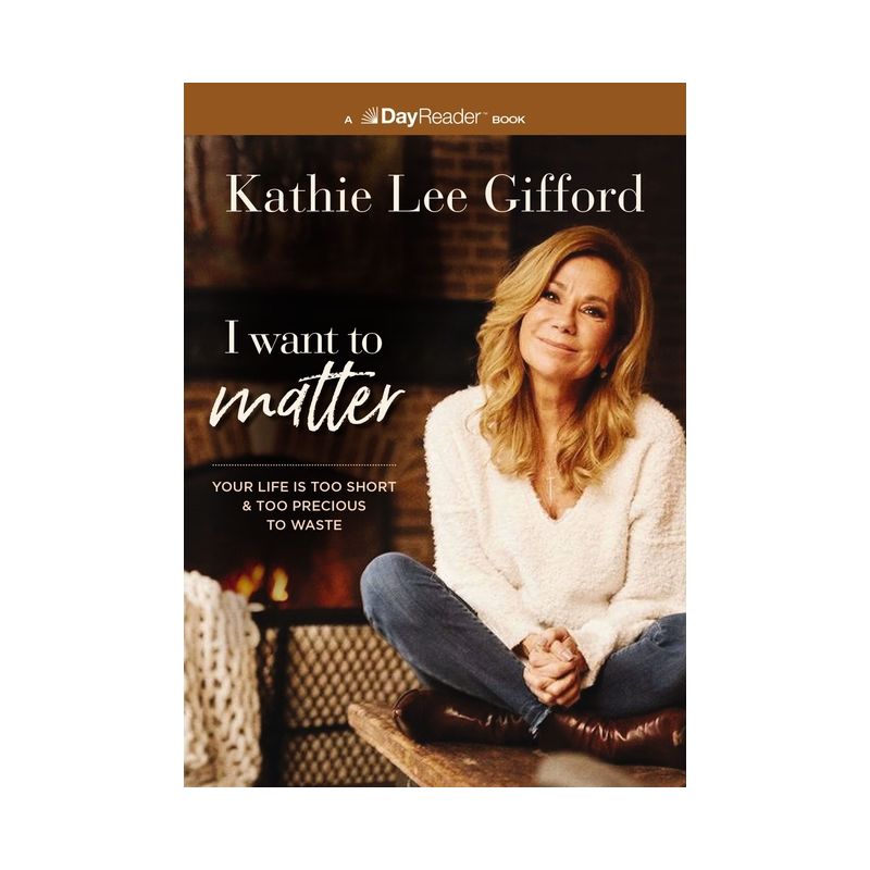 I Want to Matter - by  Kathie Lee Gifford (Paperback), 1 of 2