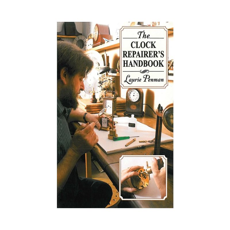 The Clock Repairer's Handbook - by  Laurie Penman (Paperback), 1 of 2