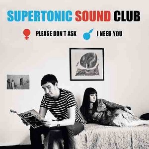 Supertonic Sound Club - Please Don't Ask / I Need You (vinyl 7 inch single) - 1 of 1