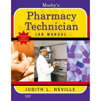 Mosby's Pharmacy Technician Lab Manual Revised Reprint - by  Judith Neville (Paperback)