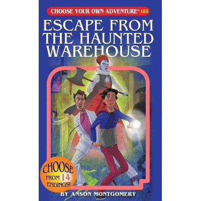 Escape from the Haunted Warehouse - (Choose Your Own Adventure) by  Anson Montgomery (Paperback)