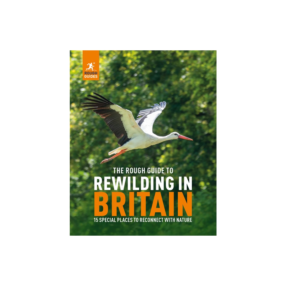 The Rough Guide to Rewilding in Britain - (Inspirational Rough Guides) by Rough Guides (Paperback)