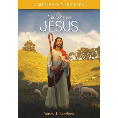 Jesus - (Get to Know) by  Nancy I Sanders (Paperback)