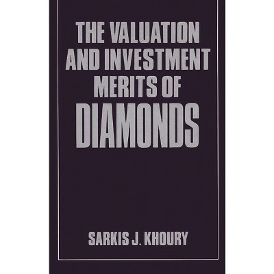 The Valuation and Investment Merits of Diamonds - (Contributions in Political Science) by  Sarkis Khoury (Hardcover)