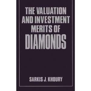 The Valuation and Investment Merits of Diamonds - (Contributions in Political Science) by  Sarkis Khoury (Hardcover) - 1 of 1