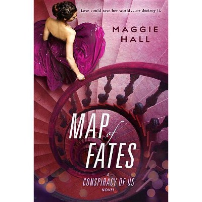 Map of Fates - (Conspiracy of Us) by  Maggie Hall (Paperback)