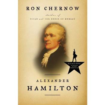 Alexander Hamilton - by  Ron Chernow (Hardcover)
