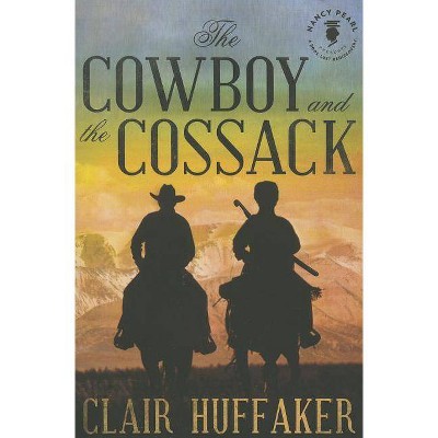 The Cowboy and the Cossack - (Book Lust Rediscoveries) by  Clair Huffaker (Paperback)