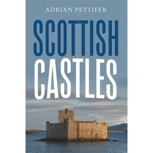 Scottish Castles - by  Adrian Pettifer (Paperback) - 1 of 1