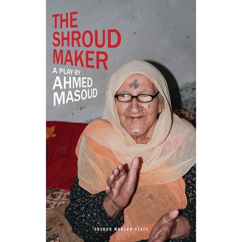 The Shroud Maker - (oberon Modern Plays) By Ahmed Masoud (paperback ...