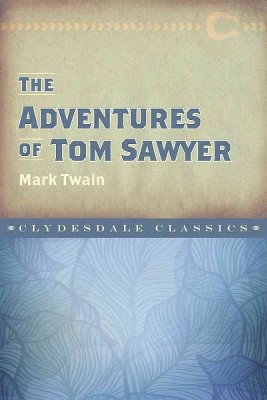 The Adventures of Tom Sawyer - (Clydesdale Classics) by  Mark Twain (Paperback)