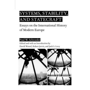 Systems, Stability, and Statecraft - by  P Schroeder (Paperback) - 1 of 1