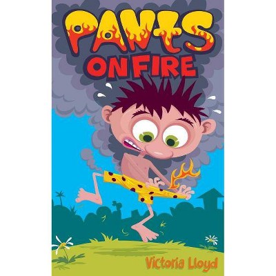 Pants on Fire - by  Victoria Lloyd (Paperback)