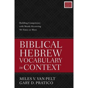 Biblical Hebrew Vocabulary in Context - by  Miles V Van Pelt & Gary D Pratico (Paperback) - 1 of 1