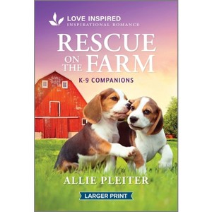 Rescue on the Farm - (K-9 Companions) Large Print by  Allie Pleiter (Paperback) - 1 of 1