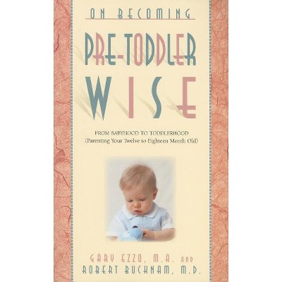 On Becoming Pre-Toddlerwise -  by  Gary Ezzo & Robert Bucknam