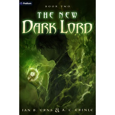 The New Dark Lord 2 - by  Ian B Urns & A C (Paperback)