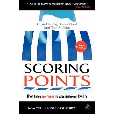 Scoring Points - 2nd Edition by  Clive Humby & Terry Hunt & Tim Phillips (Paperback)