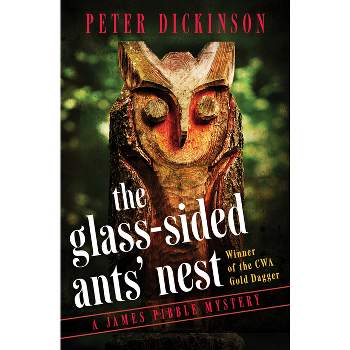 The Glass-Sided Ants' Nest - (James Pibble Mysteries) by  Peter Dickinson (Paperback)