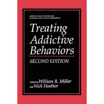 Treating Addictive Behaviors - (NATO Science Series B:) 2nd Edition by  William R Miller & Nick Heather (Paperback)
