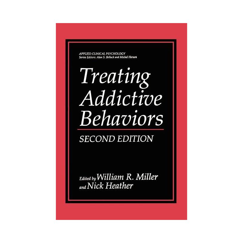 Treating Addictive Behaviors - (NATO Science Series B:) 2nd Edition by  William R Miller & Nick Heather (Paperback), 1 of 2