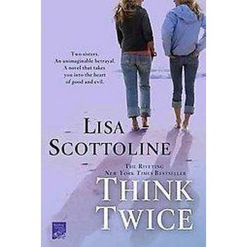 Think Twice (Reprint) (Paperback) by Lisa Scottoline
