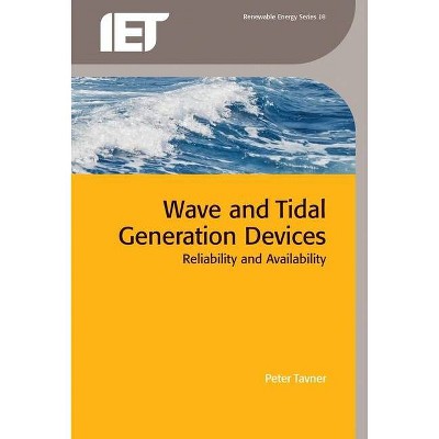 Wave and Tidal Generation Devices - (Energy Engineering) by  Peter Tavner (Hardcover)