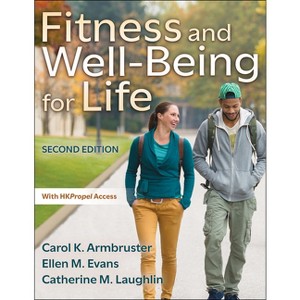 Fitness and Well-Being for Life - 2nd Edition by  Carol K Armbruster & Ellen M Evans & Catherine M Laughlin (Paperback) - 1 of 1