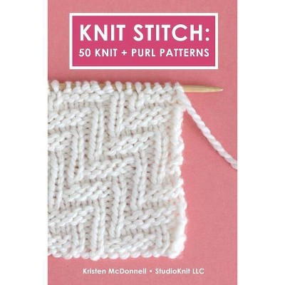 Knit Stitch - by  Kristen McDonnell (Paperback)