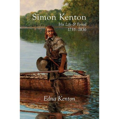 Simon Kenton - by  Edna Kenton (Paperback)