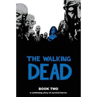 The Walking Dead, Book 2 - (Walking Dead (12 Stories)) by  Robert Kirkman (Hardcover)