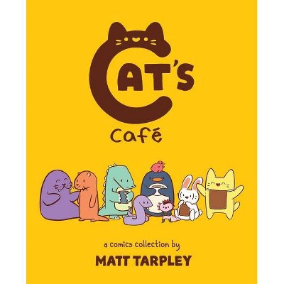 Cat's Cafe - by  Matt Tarpley (Paperback)