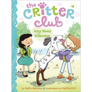 Amy Meets Her Stepsister - (Critter Club) by  Callie Barkley (Hardcover) - 1 of 1