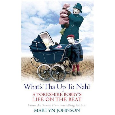 What's Tha Up to Nah? - by  Martyn Johnson (Paperback)