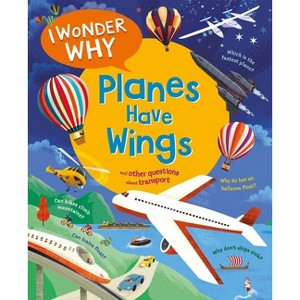 I Wonder Why Planes Have Wings - by Chris Maynard - 1 of 1