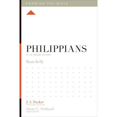 Philippians - (Knowing the Bible) by  Ryan Kelly (Paperback)