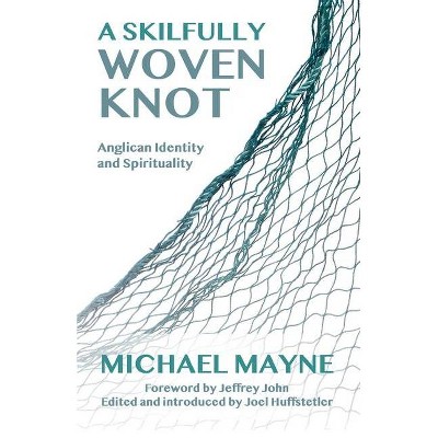 A Skilfully Woven Knot - by  Michael Mayne (Paperback)