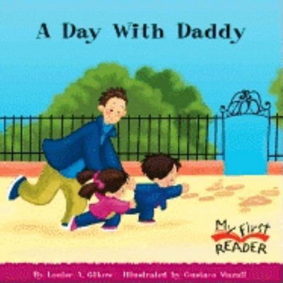 A Day with Daddy - (My First Reader) by  Louise Gikow (Paperback)