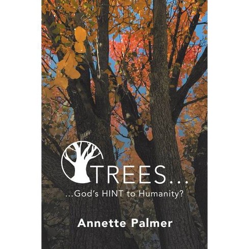 Trees... God's To Humanity? - By Palmer Target